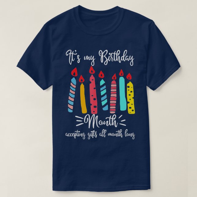 MIN BIRTHDAY MÅNAD ACCEPTERAR GÅVOR HELA MÅNADEN T SHIRT (Design framsida)