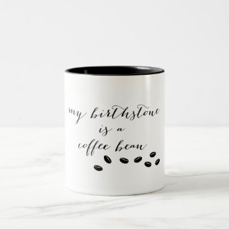 Min Birthstone är en kaffebönamugg Två-Tonad Mugg