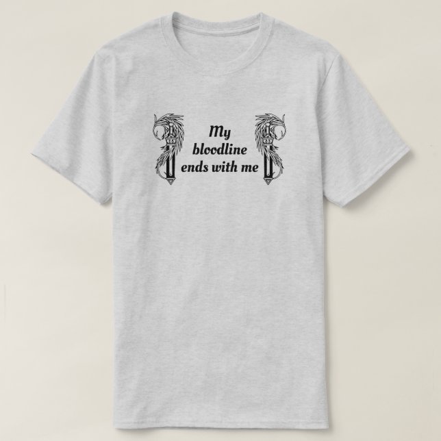 Min blodlinje slutar med mig t shirt (Design framsida)