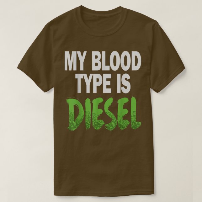 Min blodtyp är Diesel Lastbil T Shirt (Design framsida)