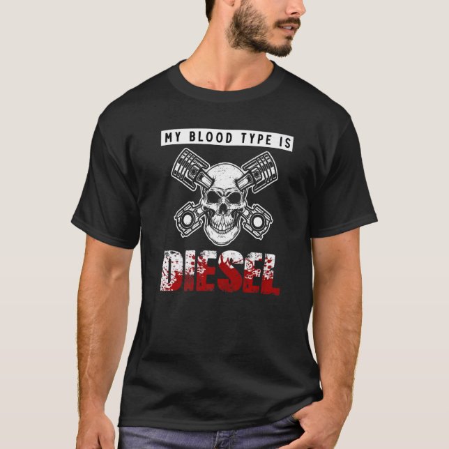 Min blodtyp är Diesel Mechanic Tee,Lastbil Diesel T Shirt (Framsida)