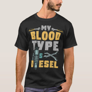 Min blodtyp är dieselbilsmekanism t shirt
