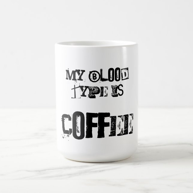 Min blodtyp är kaffe kaffemugg (Center)