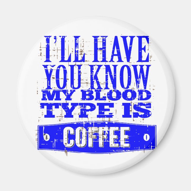 Min blodtyp är kaffe magnet (Framsidan)