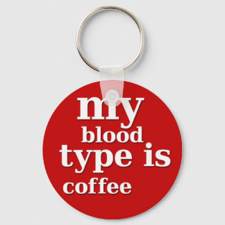 Min blodtyp är kaffe nyckelring