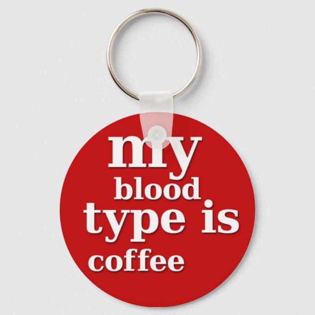 Min blodtyp är kaffe nyckelring (Framsida)