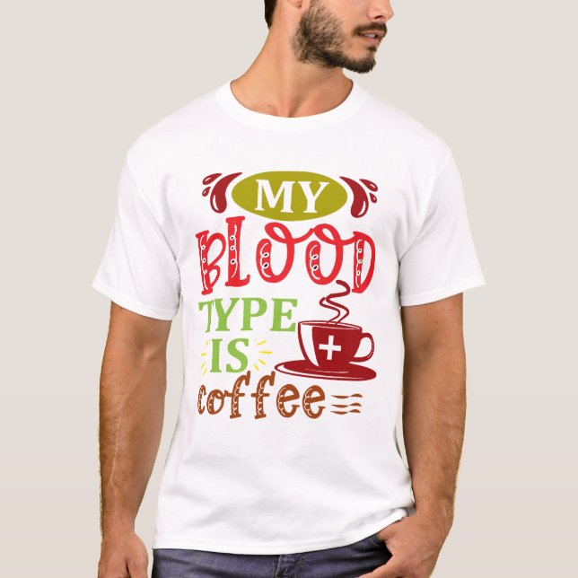 Min blodtyp är kaffe t shirt (Framsida)