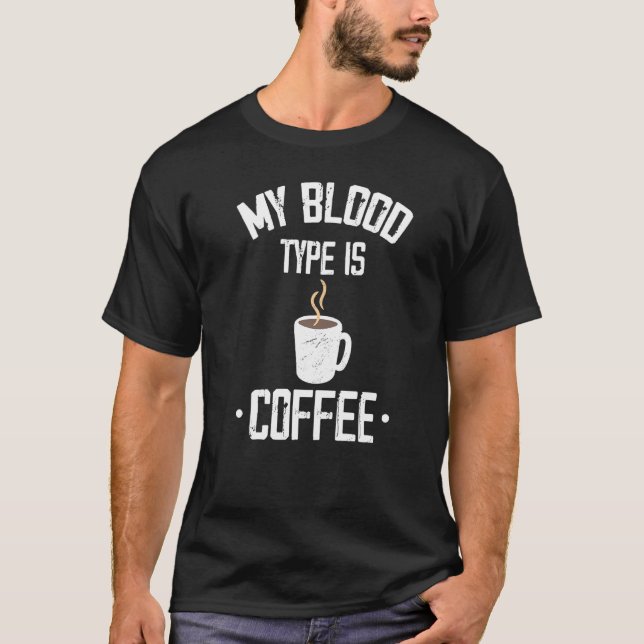 Min blodtyp är kaffe t shirt (Framsida)
