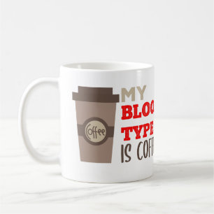 Min blodtyp är kaffefynlig citat kaffemugg