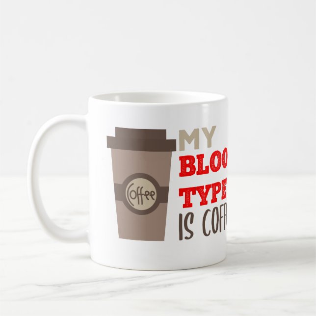 Min blodtyp är kaffefynlig citat kaffemugg (Vänster)