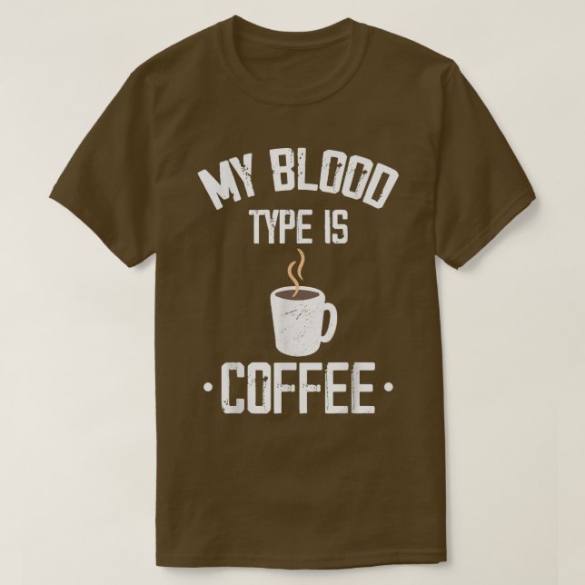 Min blodtyp är kaffeKaffe T Shirt (Design framsida)