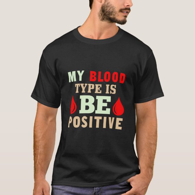 Min blodtyp är positiv t shirt (Framsida)