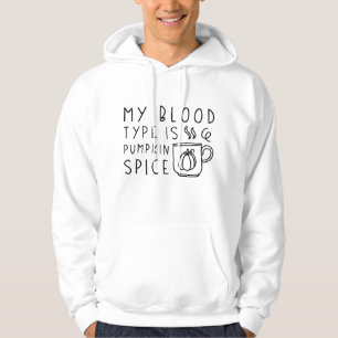 Min blodtyp är Pumpkin Spice Hoodie