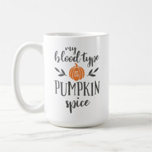 Min blodtyp är Pumpkin Spice Kaffemugg