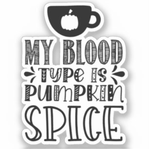 Min blodtyp är Pumpkin Spice Klistermärken