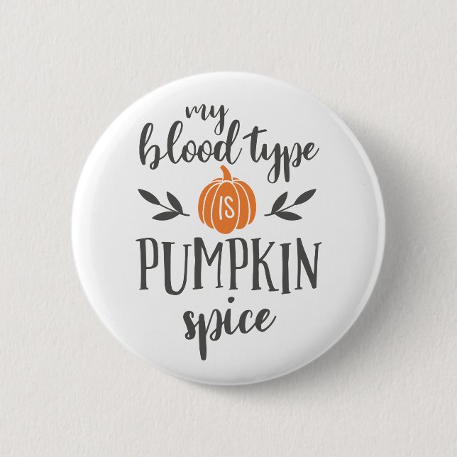 Min blodtyp är Pumpkin Spice Knapp (Framsida)