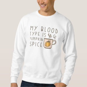 Min blodtyp är Pumpkin Spice Lång Ärmad Tröja