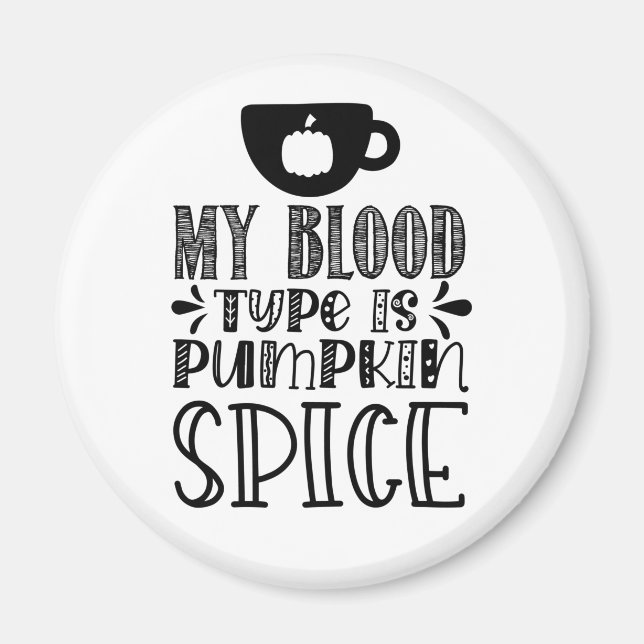 Min blodtyp är Pumpkin Spice Magnet (Framsidan)