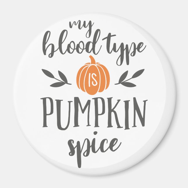 Min blodtyp är Pumpkin Spice Magnet (Framsidan)