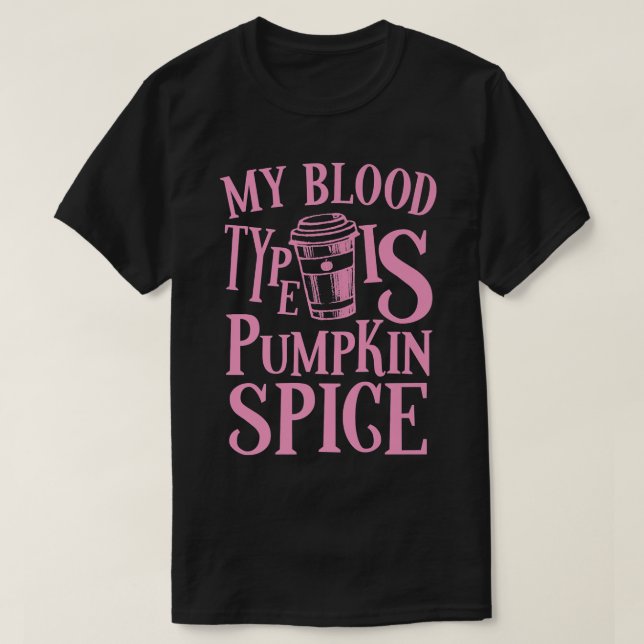 Min blodtyp är Pumpkin Spice PSL höstfälla T Shirt (Design framsida)