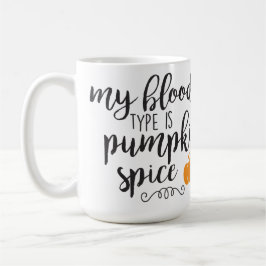 MIN BLODTYP ÄR PUMPKIN SPICE SAYING KAFFEMUGG