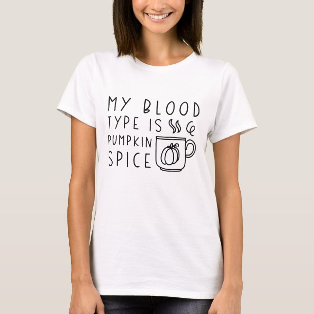 Min blodtyp är Pumpkin Spice T Shirt (Framsida)