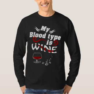 Min blodtyp är vin tajkad t shirt