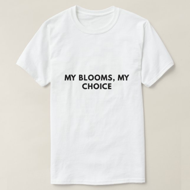 Min blomning, mitt val t shirt (Design framsida)