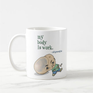 Min Body är arbete Kaffemugg