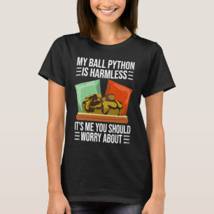 Min Boll-pyten är Harmless Boll Python Pet-orm T Shirt