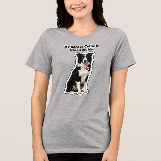 Min Border Collie är fast på mig Hundägare T Shirt (Framsida)