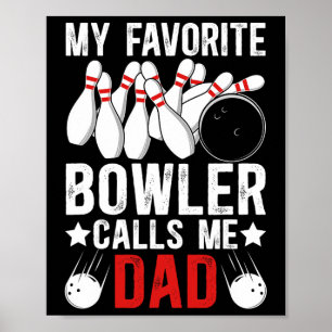 Min Bowlareare favoriter kallar mig Bowling Pappa Poster
