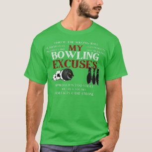 Min Bowling ExcusFunny Bowling Excuses Shirt 1 T Shirt