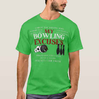 Min Bowling ExcusFunny Bowling Excuses Shirt 1 T Shirt