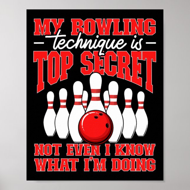 Min Bowling-teknik är topphemlig Bowlareare offert Poster (Framsidan)