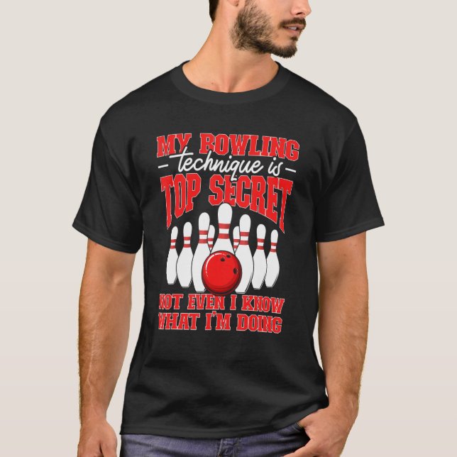 Min Bowling-teknik är topphemlig Bowlareare offert T Shirt (Framsida)