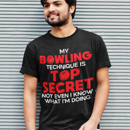 Min Bowling-teknik är topphemlig Bowlareare T Shirt