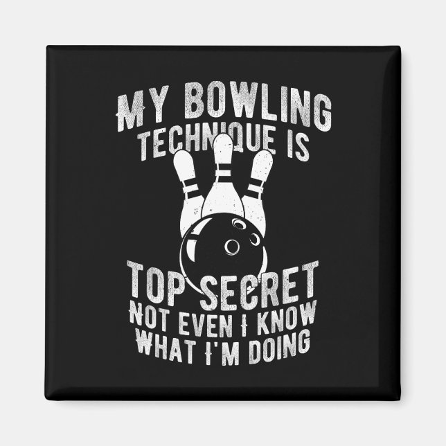 Min Bowling-teknik är topphemlig, klyvning B Magnet (Framsidan)