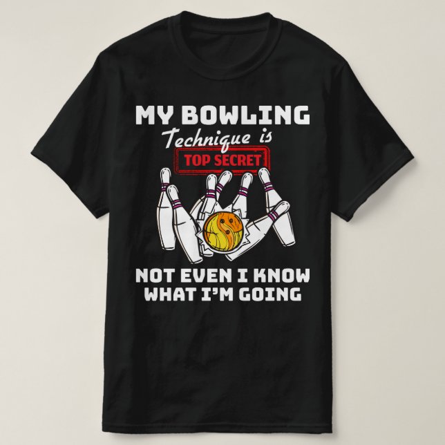 Min Bowling-teknik är topphemlig T Shirt (Design framsida)