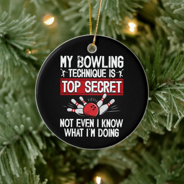 Min bowlningsteknik är topphemlig rolig bowling julgransprydnad keramik (Träd)