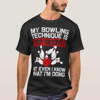 Min bowlningsteknik är topphemlig rolig bowlning B T Shirt