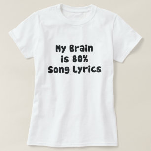 MIN BRAIN ÄR 80% SÅNG LYRICS T SHIRT