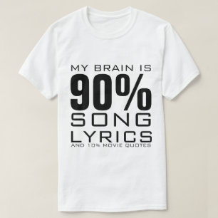 MIN BRAIN ÄR 90% SÅNG LYRICS TEE SHIRT