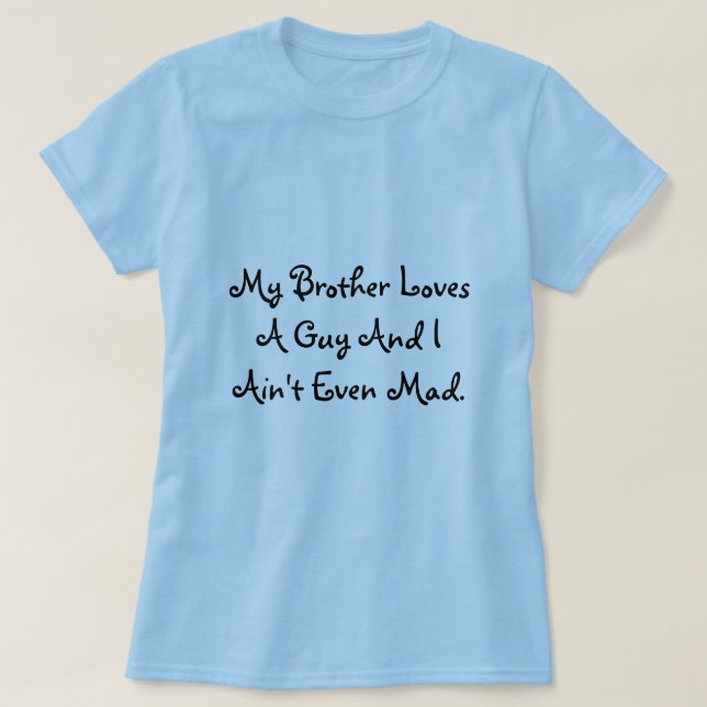 Min broder älskar den Mad. förmiddagen för en T-shirt (Design framsida)