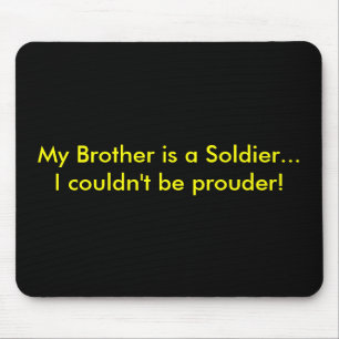 Min broder är en soldat,… som jag inte kunde va musmatta
