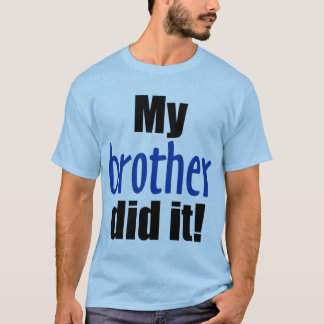 Min broder gjorde det! tee