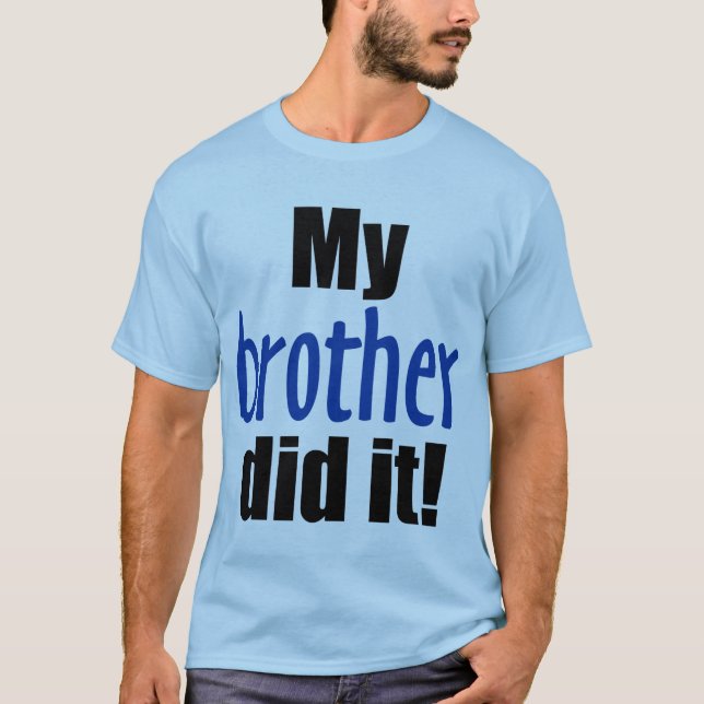 Min broder gjorde det! tee (Framsida)