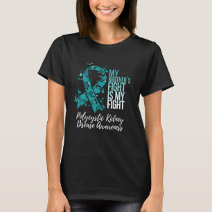 Min broders Fight Polycystic Nidney Disease PKD A T Shirt
