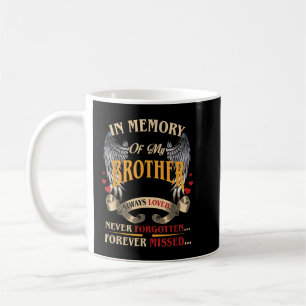 Min bror älskade alltid aldrig glömd för alltid mi kaffemugg