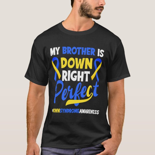 Min bror är alldeles perfekt Downs syndrom medvete T Shirt (Framsida)